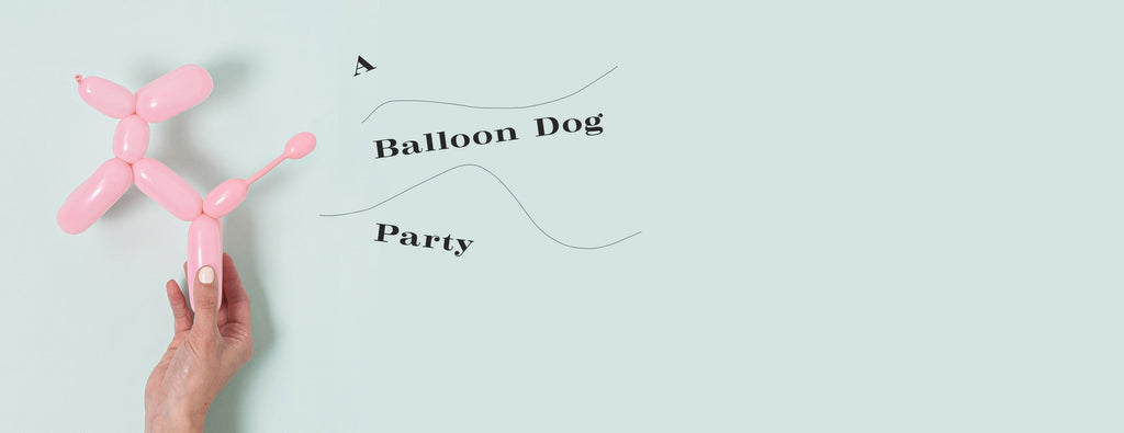 PARTY ET CIE EVENTS - A BALLOON DOG PARTY