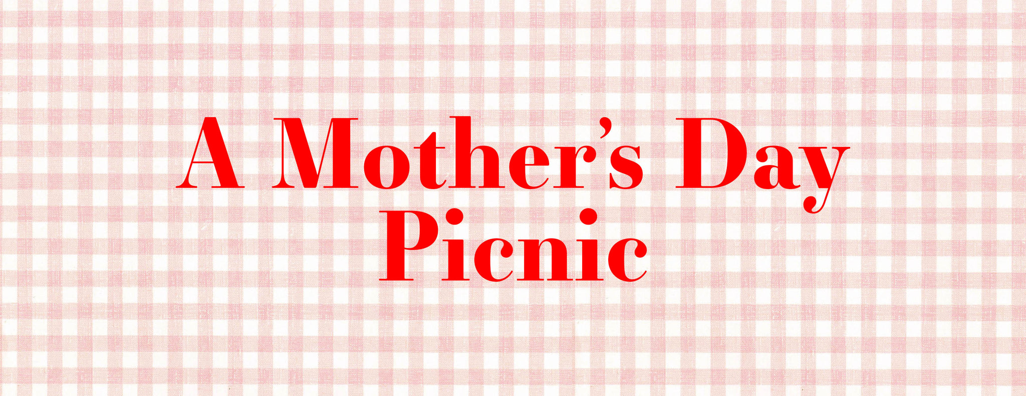 PARTY ET CIE EVENTS - A MOTHER'S DAY PICNIC