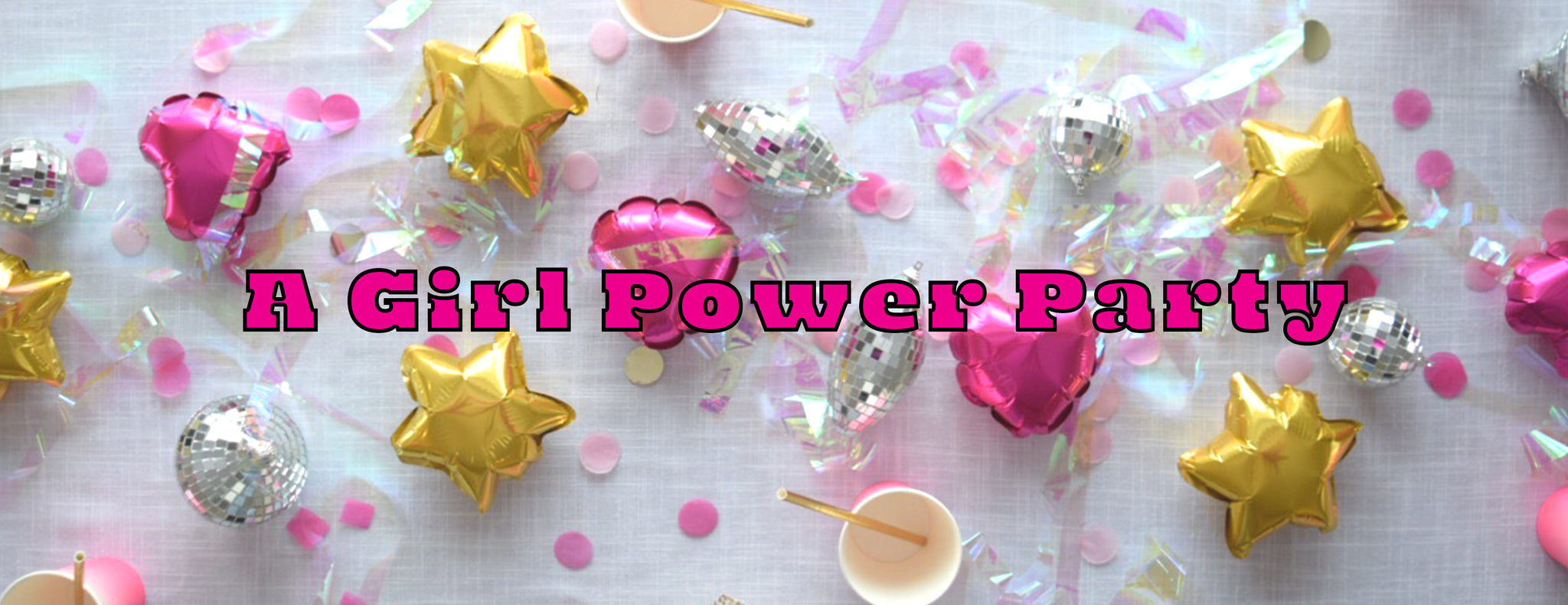 PARTY ET CIE EVENTS - A GIRL POWER PARTY