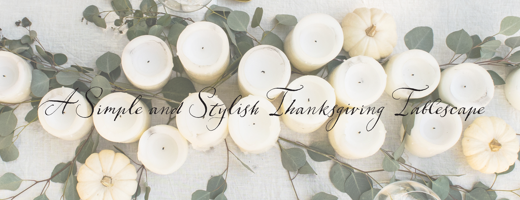 DIY - A SIMPLE AND STYLISH THANKSGIVING TABLESCAPE